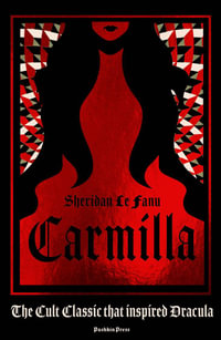 Carmilla : The cult classic that inspired Dracula - Sheridan Le Fanu