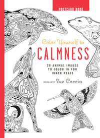 Color Yourself to Calmness - Postcard Book : 20 Animal Images to Color in for Inner Peace