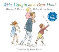 We're Gangin on a Bear Hunt : Picture Kelpies - Michael Rosen
