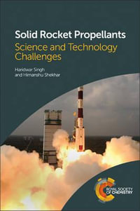Solid Rocket Propellants : Science and Technology Challenges - Haridwar  Singh
