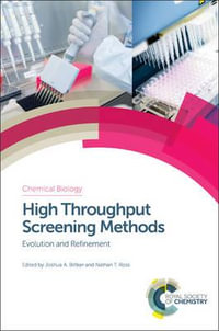 High Throughput Screening Methods : Evolution and Refinement - Joshua A  Bittker