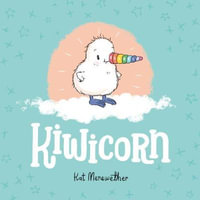 Kiwicorn : Kiwicorn - Kat Merewether