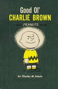 Good Ol' Charlie Brown : Peanuts Series : Volume 4 - Charles M. Schulz