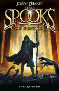The Spook's Apprentice : Wardstone Chronicles : Book 1 - Joseph Delaney