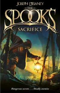 The Spook's Sacrifice : Wardstone Chronicles : Book 6 - Joseph Delaney