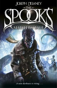 Spook's: Slither's Tale : Wardstone Chronicles : Book 11 - Joseph Delaney