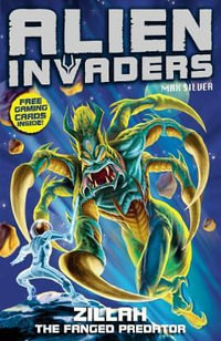 Alien Invaders 3 : Zillah - The Fanged Predator - Max Silver