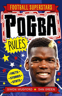 Football Superstars : Pogba Rules - Simon Mugford