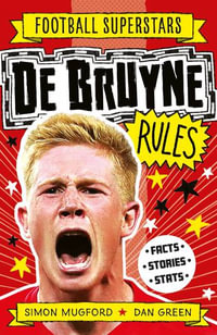 De Bruyne Rules : Football Superstars - Simon Mugford