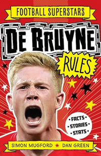 De Bruyne Rules : Football Superstars - Simon Mugford