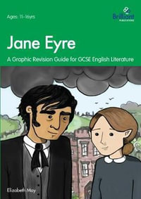 Jane Eyre : A Graphic Revision Guide for GCSE English Literature - Elizabeth May