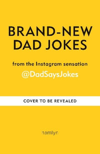 Dad Jokes : The Funniest Yet: THE NEW COLLECTION FROM THE SUNDAY TIMES BESTSELLERS - Dad Says Jokes