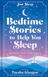 Bedtime Stories to Help You Sleep : Relaxing tales for adults and teens - Taesha Glasgow