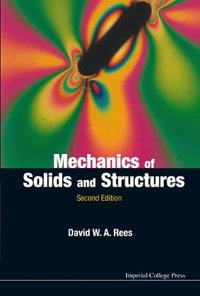 Mechanics of Solids and Structures (2nd Edition) : Second Edition - David W. a. Rees