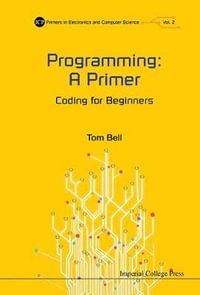 PROGRAMMING : A PRIMER - BELL TOM