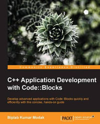 C++ Application Development with Code : Blocks - Biplab Kumar Modak