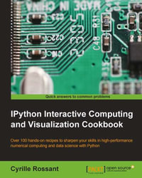 IPython Interactive Computing and Visualization Cookbook - Cyrille Rossant