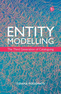 Entity Modelling : The Third Generation of Cataloguing - Tiziana Possemato