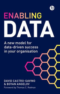 Enabling Data : A New Model for Data-Driven Success in Your Organization - David Castro-Gavino