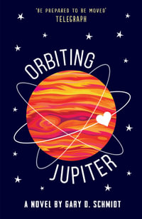 Orbiting Jupiter - Gary D. Schmidt