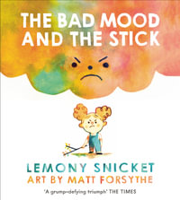 The Bad Mood and the Stick - Matthew Forsythe