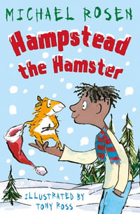 Hampstead the Hamster : Rosen and Ross - Michael Rosen