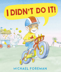 I Didn't Do It! - Michael Foreman