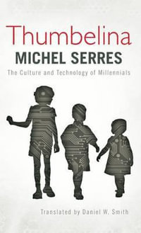 Thumbelina : The Culture and Technology of Millennials - Michel Serres