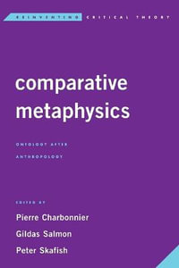 Comparative Metaphysics : Ontology After Anthropology - Gildas Salmon