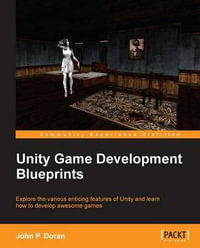 Unity Game Development Blueprints - John Doran