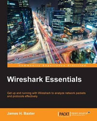 Wireshark Essentials - James H Baxter