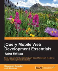 jQuery Mobile Web Development Essentials - Third edition - Raymond Camden