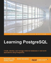 Learning PostgreSQL : Create, develop and manage relational databases in real world applications using PostgreSQL - Salahaldin Juba