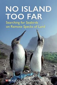 No Island Too Far : Searching for Seabirds on Remote Specks of Land - Michael Brooke