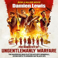 The Ministry of Ungentlemanly Warfare : Now a major Guy Ritchie film: THE MINISTRY OF UNGENTLEMANLY WARFARE - Damien Lewis