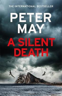 A Silent Death : The scorching new mystery thriller you won't put down - Peter May