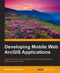 Developing Mobile Web ArcGIS Applications - Matt Sheehan