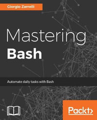 Mastering Bash - Giorgio Zarrelli