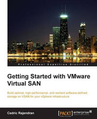 Getting Started with VMware Virtual SAN - Cedric Rajendran