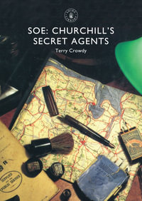 SOE : Churchill's Secret Agents - Terry Crowdy