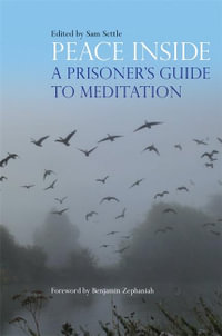 Peace Inside : A Prisoner's Guide to Meditation - Sam Settle