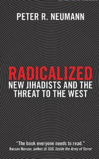Radicalized : New Jihadists and the Threat to the West - Peter R. Neumann