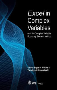 Excel in Complex Variables with the Complex Variable Boundary Element Method - Bryce Wilkins