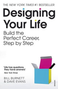 Designing Your Life : Build the Perfect Career, Step by Step - Bill Burnett