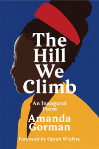 The Hill We Climb : An Inaugural Poem - Amanda Gorman