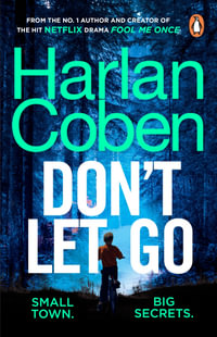 Don't Let Go : From the #1 bestselling creator of the hit Netflix series Fool Me Once - Harlan Coben