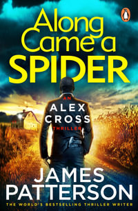 Along Came a Spider : Alex Cross: Book 1 - James Patterson
