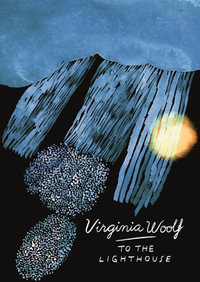 To The Lighthouse : Vintage Classics Woolf - Virginia Woolf