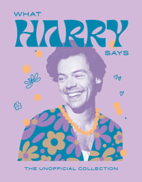 What Harry Says : The Unofficial Collection - Hardie Grant Books