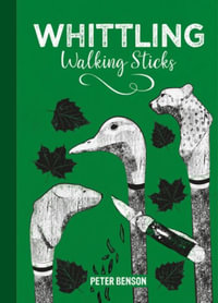 Whittling Walking Sticks - Peter Benson